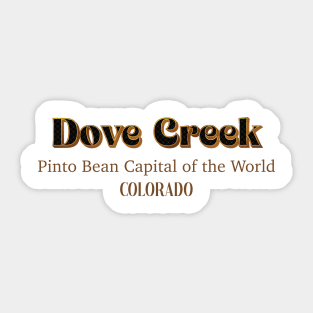 Dove Creek Pinto Bean Capital Of The World Sticker